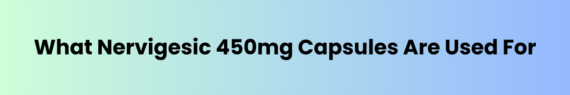 Nervigesic 450mg Capsules