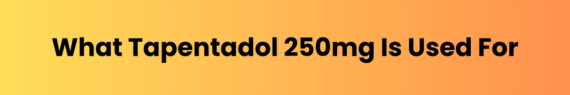 Tapentadol 250mg