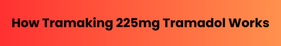 Tramaking 225mg Tramadol