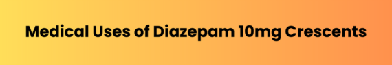 Diazepam 10mg Crescents (uk brand)
